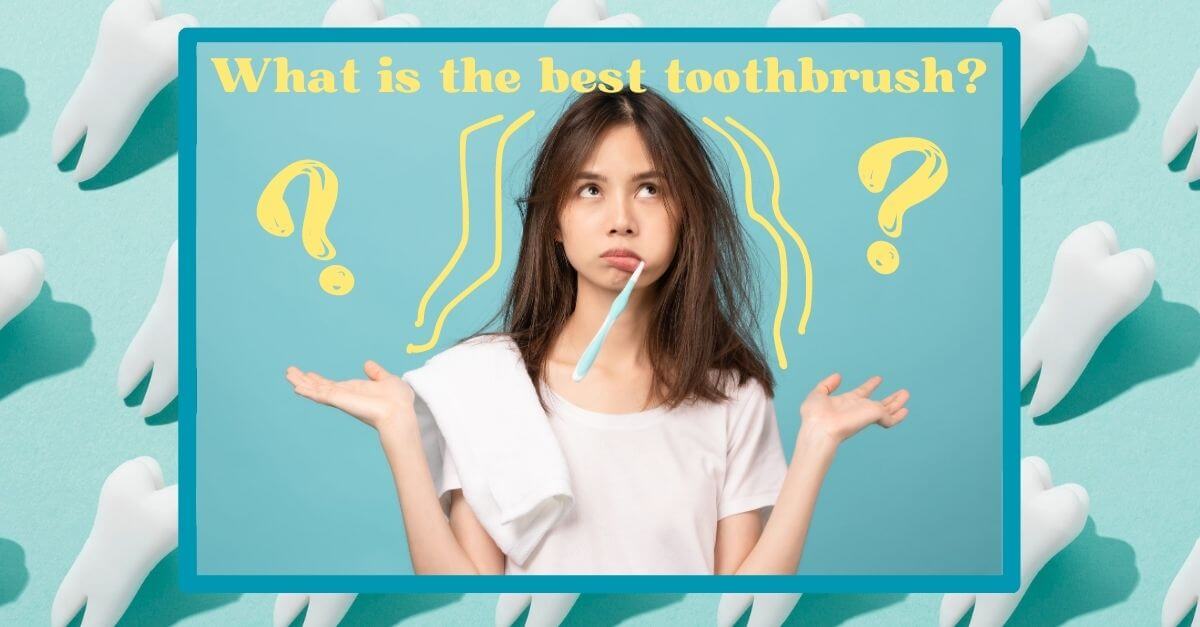 What Is The Best Toothbrush To Use