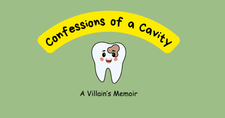 Confessions of a Cavity